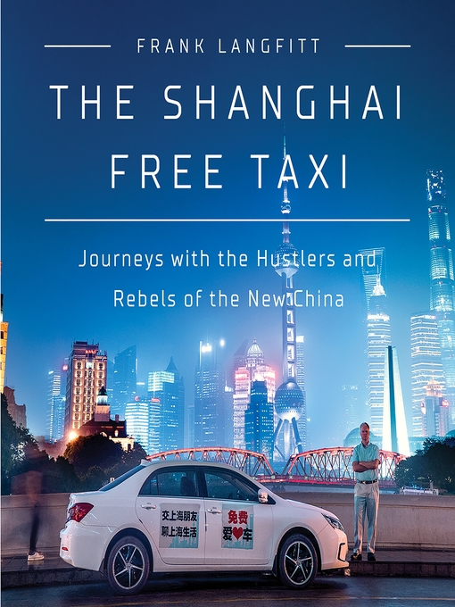Title details for The Shanghai Free Taxi by Frank Langfitt - Available